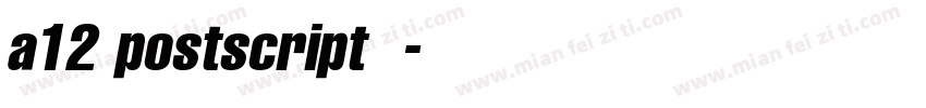 a12 postscript字体字体转换